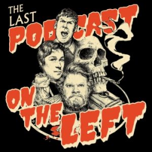 Last podcast of the left